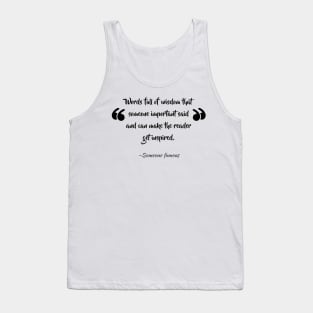 "words full of wisdom" funny qoute Tank Top